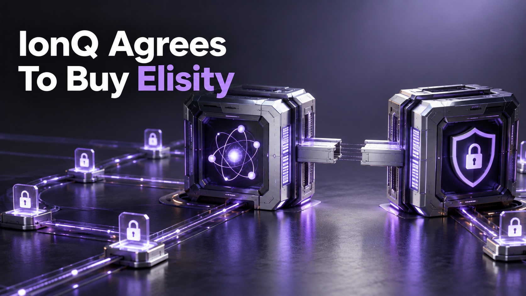 News card: IonQ agrees to acquire Elisity for up to $1.3 billion